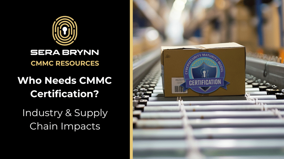 CMMC - Who Needs CMMC Certification Industry & Supply Chain Impacts