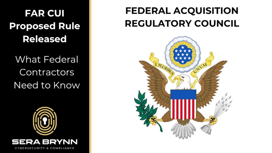 FAR CUI Proposed Rule Released: What Federal Contractors Need to Know