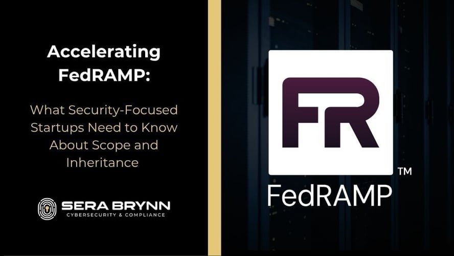 Accelerating FedRAMP: What Security-Focused Startups Need to Know About Scope and Inheritance