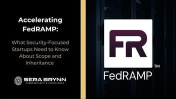 Accelerating FedRAMP: What Security-Focused Startups Need to Know About Scope and Inheritance