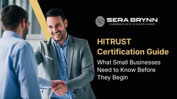 HITRUST Certification Made Simple: What Small Businesses Need to Know Before They Begin