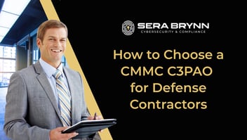 How to Choose a CMMC C3PAO for Defense Contractors
